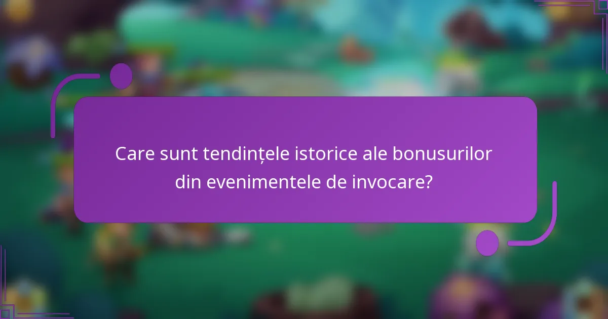 Care sunt tendințele istorice ale bonusurilor din evenimentele de invocare?