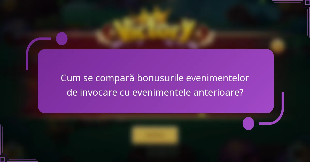 Cum se compară bonusurile evenimentelor de invocare cu evenimentele anterioare?