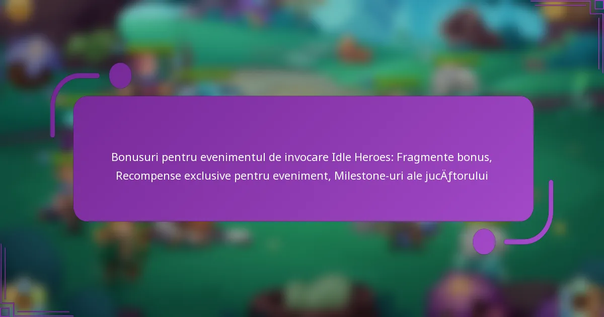 Bonusuri pentru evenimentul de invocare Idle Heroes: Fragmente bonus, Recompense exclusive pentru eveniment, Milestone-uri ale jucătorului